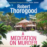 View audiobook of A Meditation On Murder by Robert Thorogood