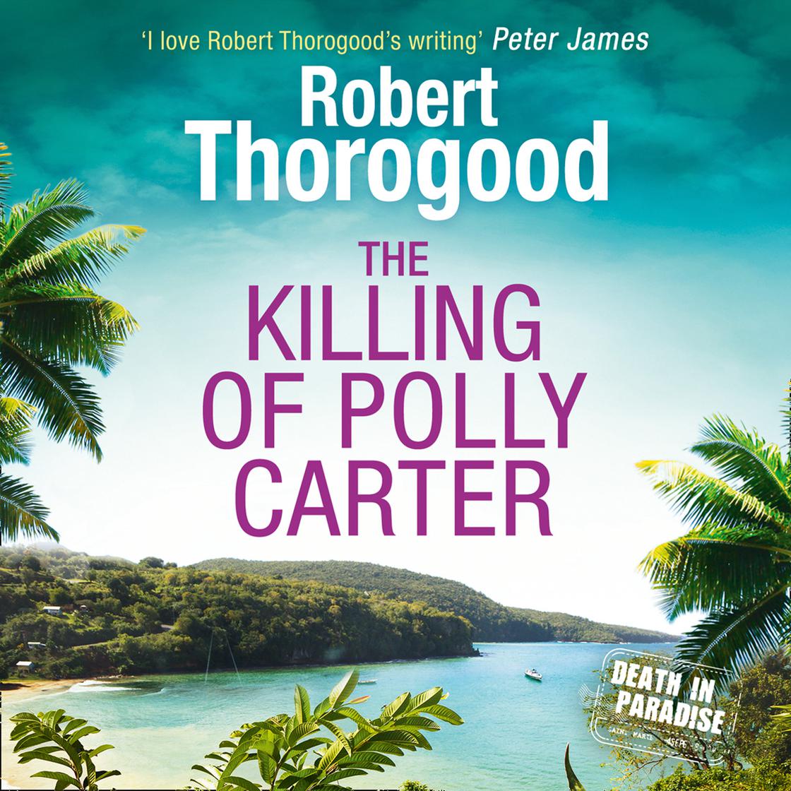 View audiobook of The Killing Of Polly Carter by Robert Thorogood