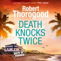 View audiobook of Death Knocks Twice by Robert Thorogood