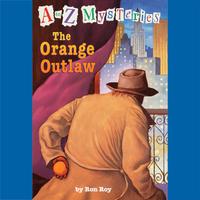 View audiobook of A to Z Mysteries: The Orange Outlaw by Ron Roy