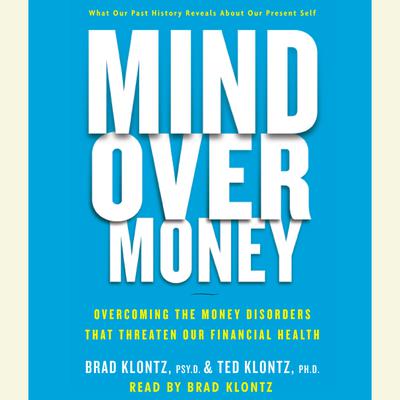 Mind over Money by Brad Klontz & Ted Klontz