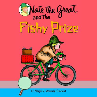 Nate the Great and the Fishy Prize by Marjorie Weinman Sharmat