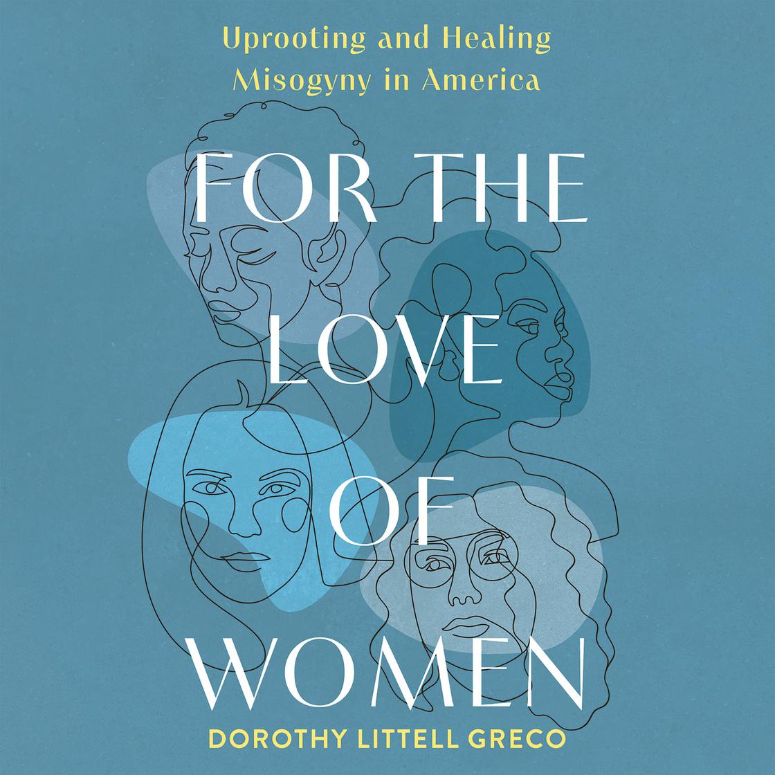 View audiobook of For the Love of Women by Dorothy Littell Greco