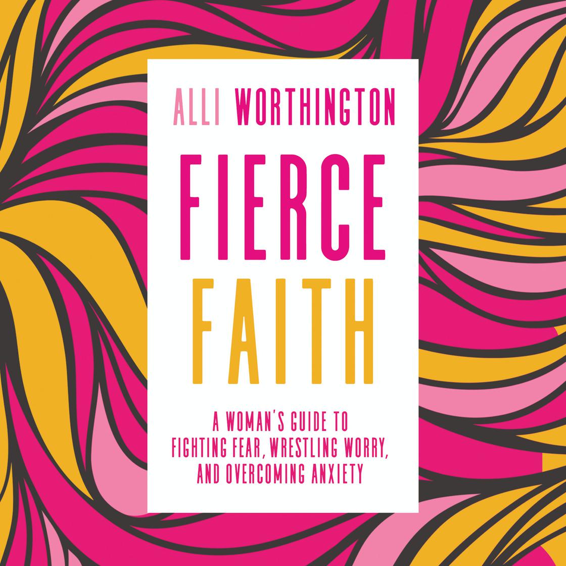 View audiobook of Fierce Faith by Alli Worthington