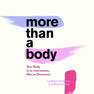 More Than A Body by Lexie Kite & Lindsay Kite