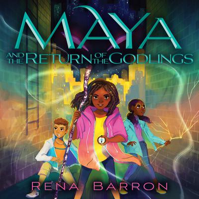 Maya And The Return Of The Godlings by Rena Barron
