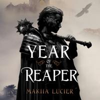 View audiobook of Year of the Reaper by Makiia Lucier