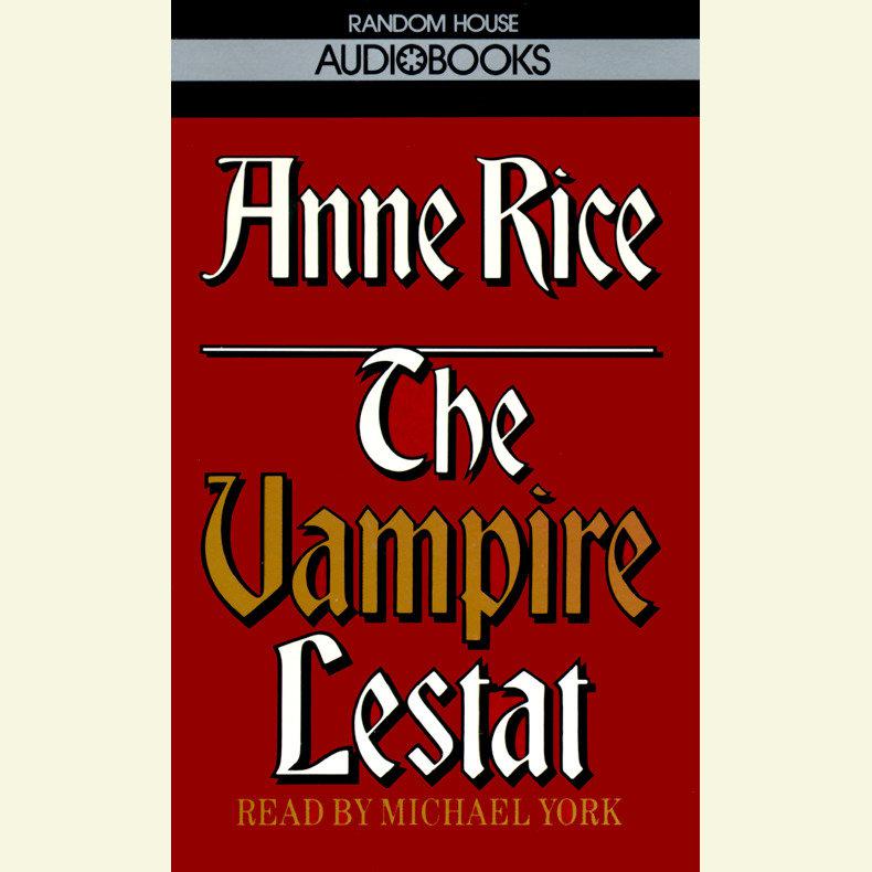 The Vampire Lestat - Abridged by Anne Rice