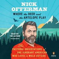 View audiobook of Where the Deer and the Antelope Play by Nick Offerman