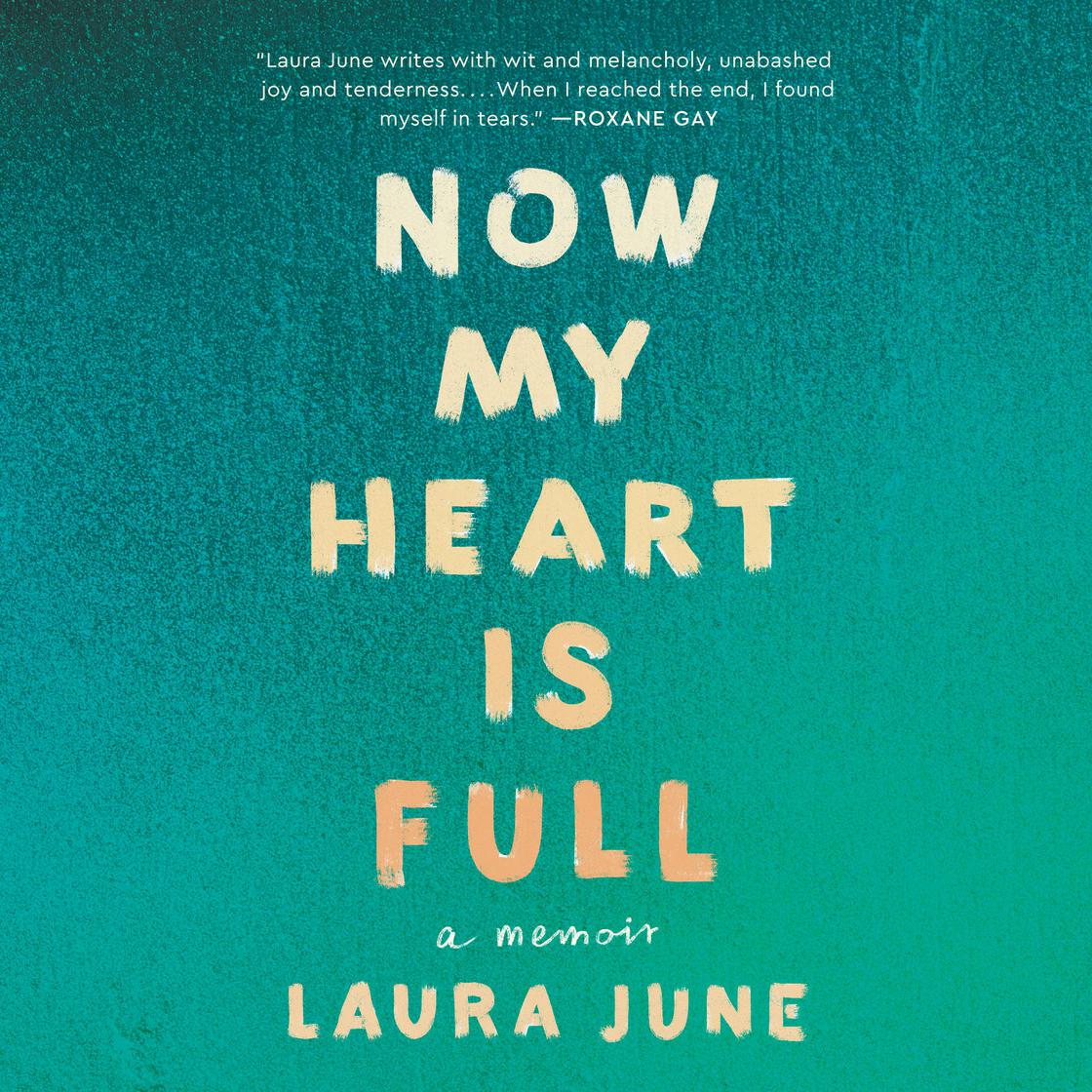 View audiobook of Now My Heart Is Full by Laura June