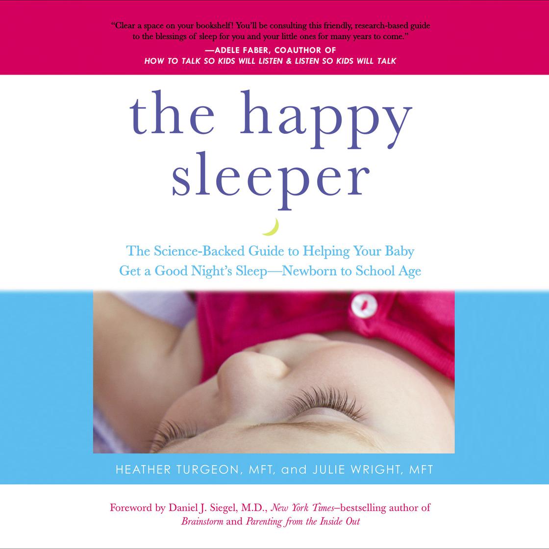 The Happy Sleeper by Heather Turgeon MFT & Julie Wright MFT