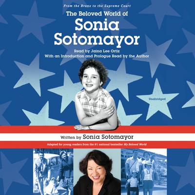 The Beloved World of Sonia Sotomayor by Sonia Sotomayor