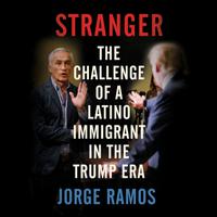 View audiobook of Stranger by Jorge Ramos
