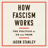 View audiobook of How Fascism Works by Jason Stanley