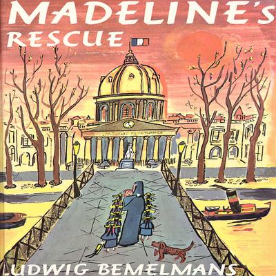 Madeline's Rescue by Ludwig Bemelmans