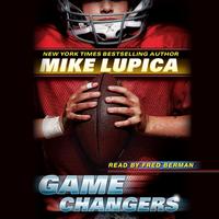 View audiobook of Game Changers (Game Changers, Book 1) by Mike Lupica