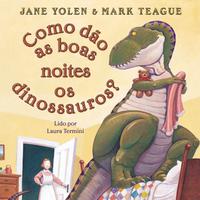 View audiobook of Como dão as boas noites os dinossauros? by Jane Yolen