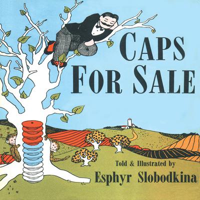 Caps For Sale by Esphyr Slobodkina