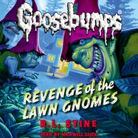 View audiobook of Revenge of the Lawn Gnomes (Classic Goosebumps #19) by R. L. Stine