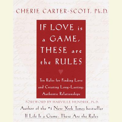 If Love Is a Game, These Are the Rules by Cherie Carter-Scott