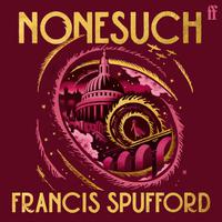 View audiobook of Nonesuch by Francis Spufford