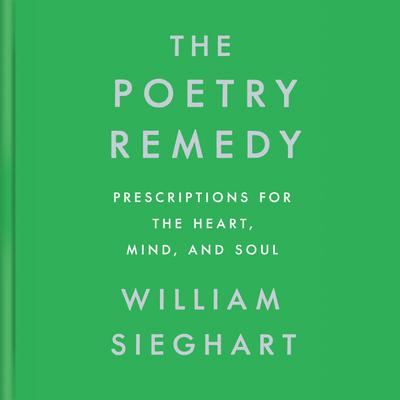 The Poetry Remedy by William Sieghart