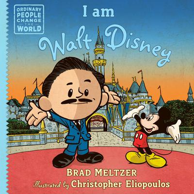 I am Walt Disney by Brad Meltzer