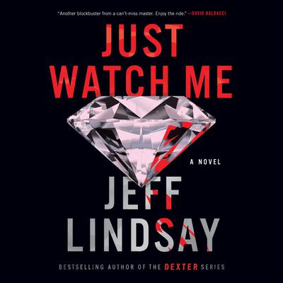 Just Watch Me by Jeff Lindsay