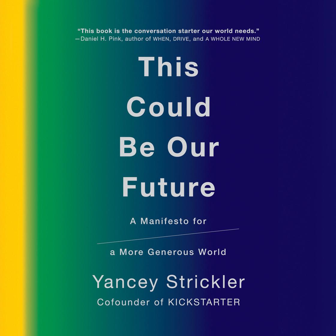 This Could Be Our Future by Yancey Strickler