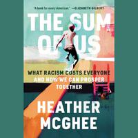 View audiobook of The Sum of Us by Heather McGhee