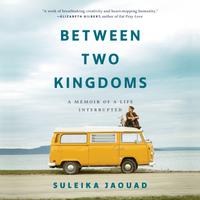View audiobook of Between Two Kingdoms by Suleika Jaouad