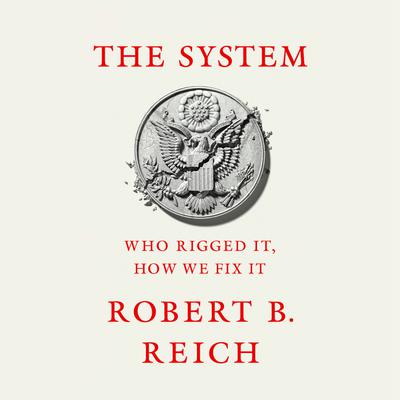 The System by Robert B. Reich