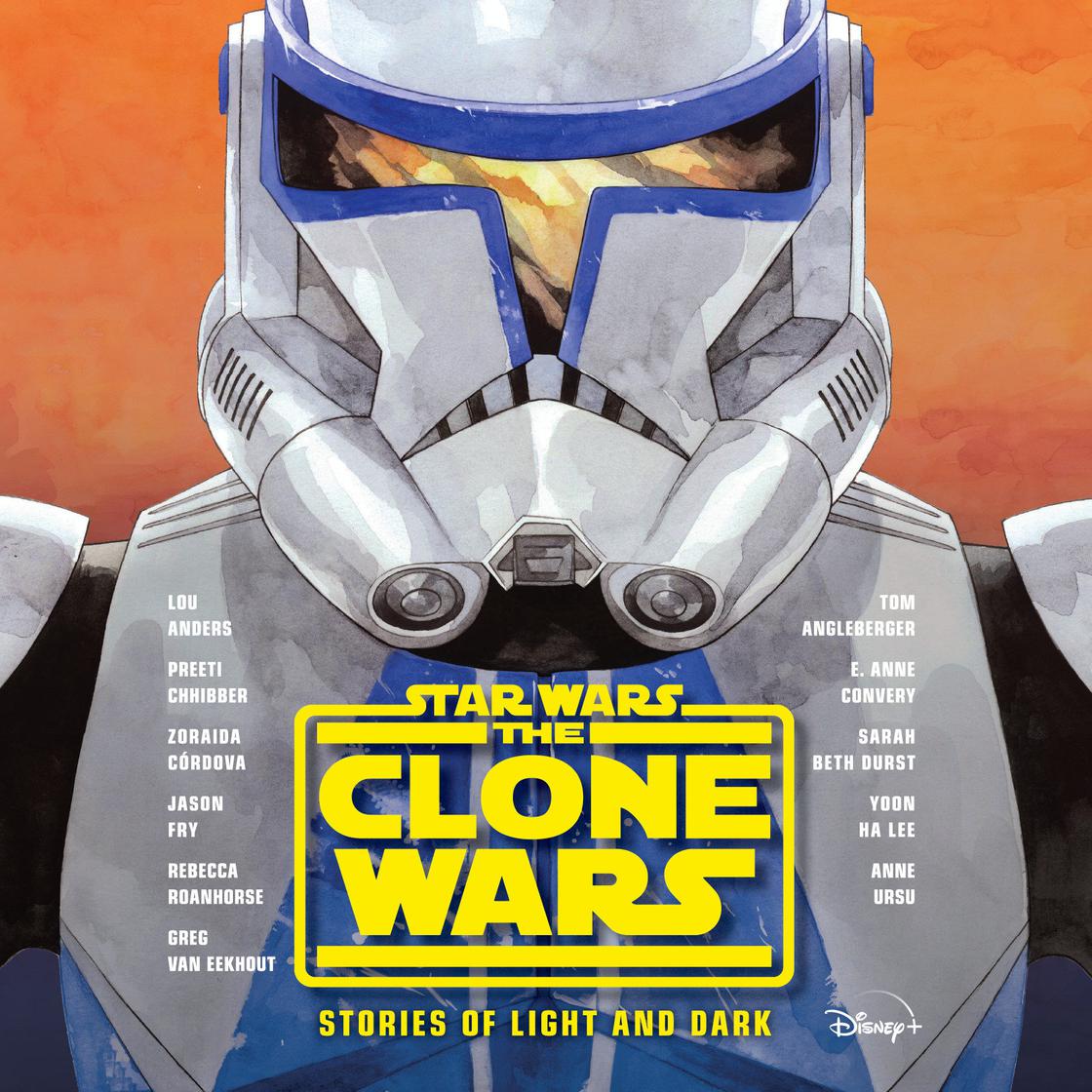 Star Wars The Clone Wars: Stories of Light and Dark by Lou Anders, Tom Angleberger, Preeti Chhibber, Zoraida Córdova, Jason Fry, Rebecca Roanhorse, Anne Ursu, Sarah Beth Durst, Yoon Ha Lee, Greg Van Eekhout & E. Anne Convery