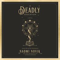 View audiobook of A Deadly Education by Naomi Novik