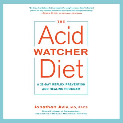 The Acid Watcher Diet by Jonathan Aviv, MD, FACS