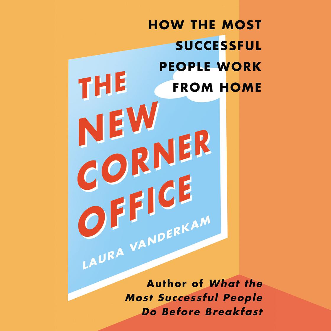 The New Corner Office by Laura Vanderkam