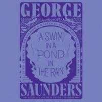 View audiobook of A Swim in a Pond in the Rain by George Saunders