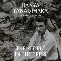 View audiobook of The People in the Trees by Hanya Yanagihara