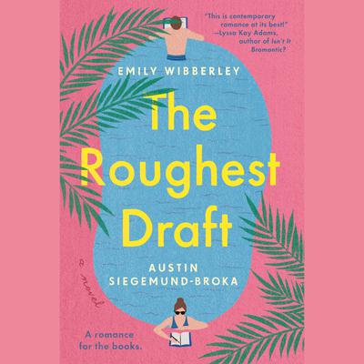 The Roughest Draft by Emily Wibberley & Austin Siegemund-Broka