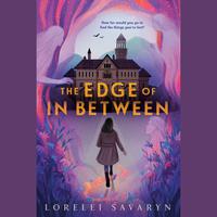 View audiobook of The Edge of In Between by Lorelei Savaryn