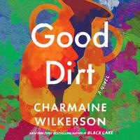 View audiobook of Good Dirt by Charmaine Wilkerson