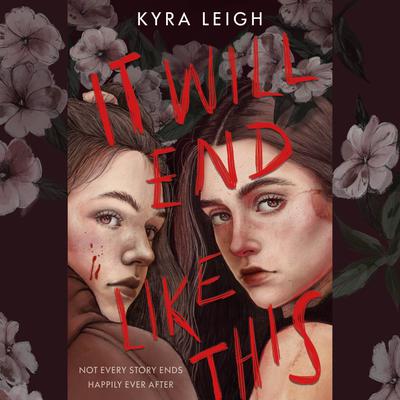 It Will End Like This by Kyra Leigh