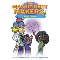 View audiobook of The Magnificent Makers #2: Brain Trouble by Theanne Griffith