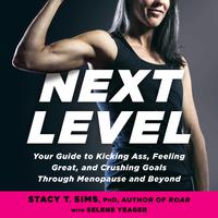View audiobook of Next Level by Stacy T. Sims, PhD & Selene Yeager