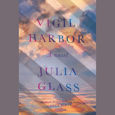 Vigil Harbor by Julia Glass
