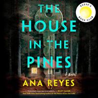 View audiobook of The House in the Pines: Reese's Book Club by Ana Reyes