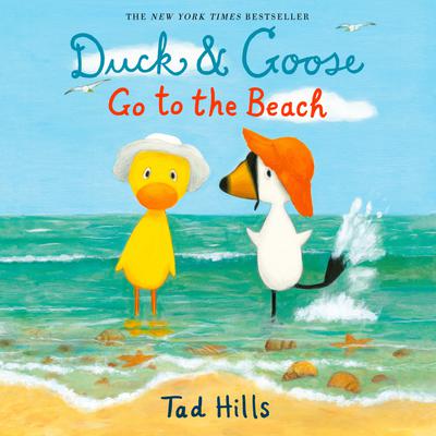 Duck & Goose Go to the Beach by Tad Hills