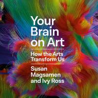 View audiobook of Your Brain on Art by Susan Magsamen & Ivy Ross