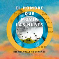 View audiobook of El hombre que movía las nubes by Ingrid Rojas Contreras