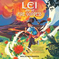 View audiobook of Lei and the Fire Goddess by Malia Maunakea